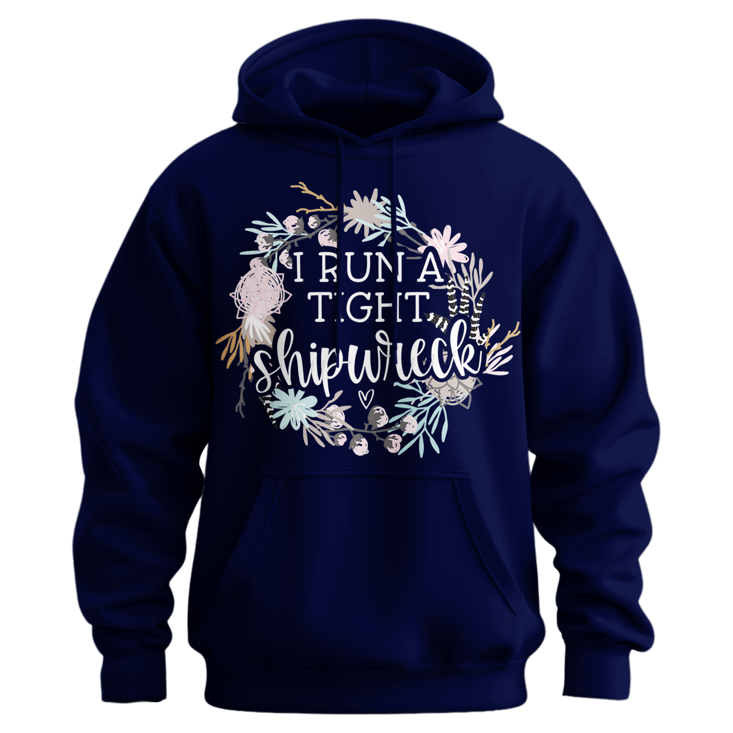 I Run A Tight Shipwreck Hoodie