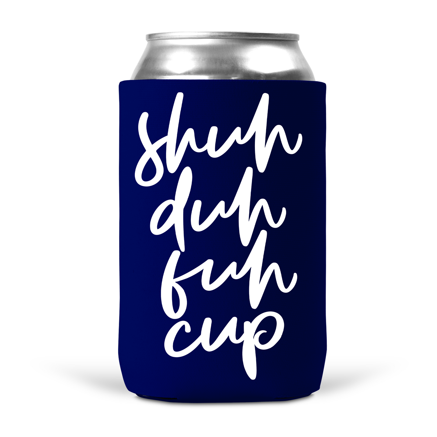 Shuh Duh Fuh Cup Koozie