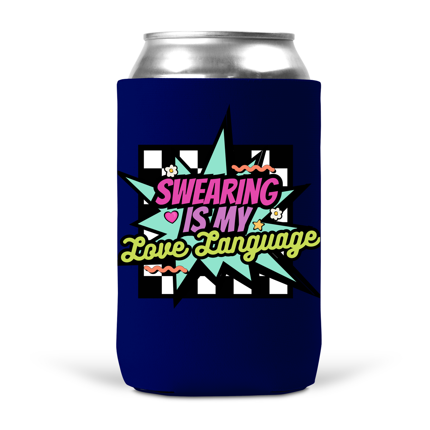 Swearing Is My Love Language Koozie