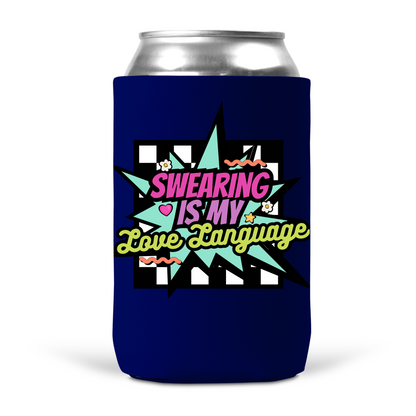 Swearing Is My Love Language Koozie