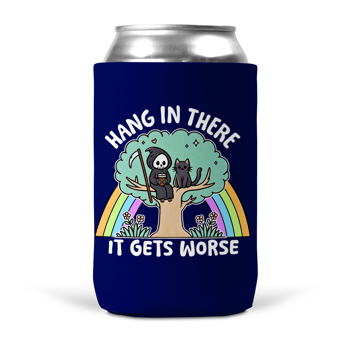 Hang In There It Gets Worst Koozie