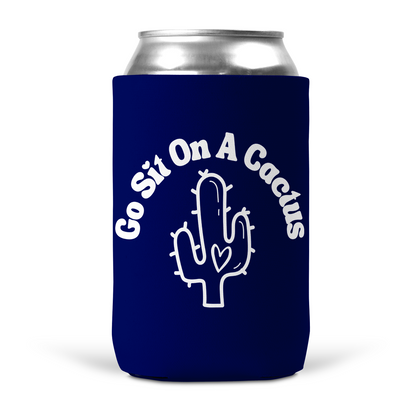 Go Sit On A Cactus Koozie