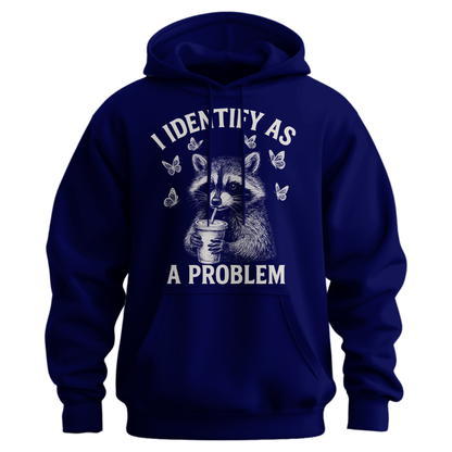 I Identify As A Problem Hoodie