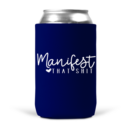 Manifest That Shit Koozie