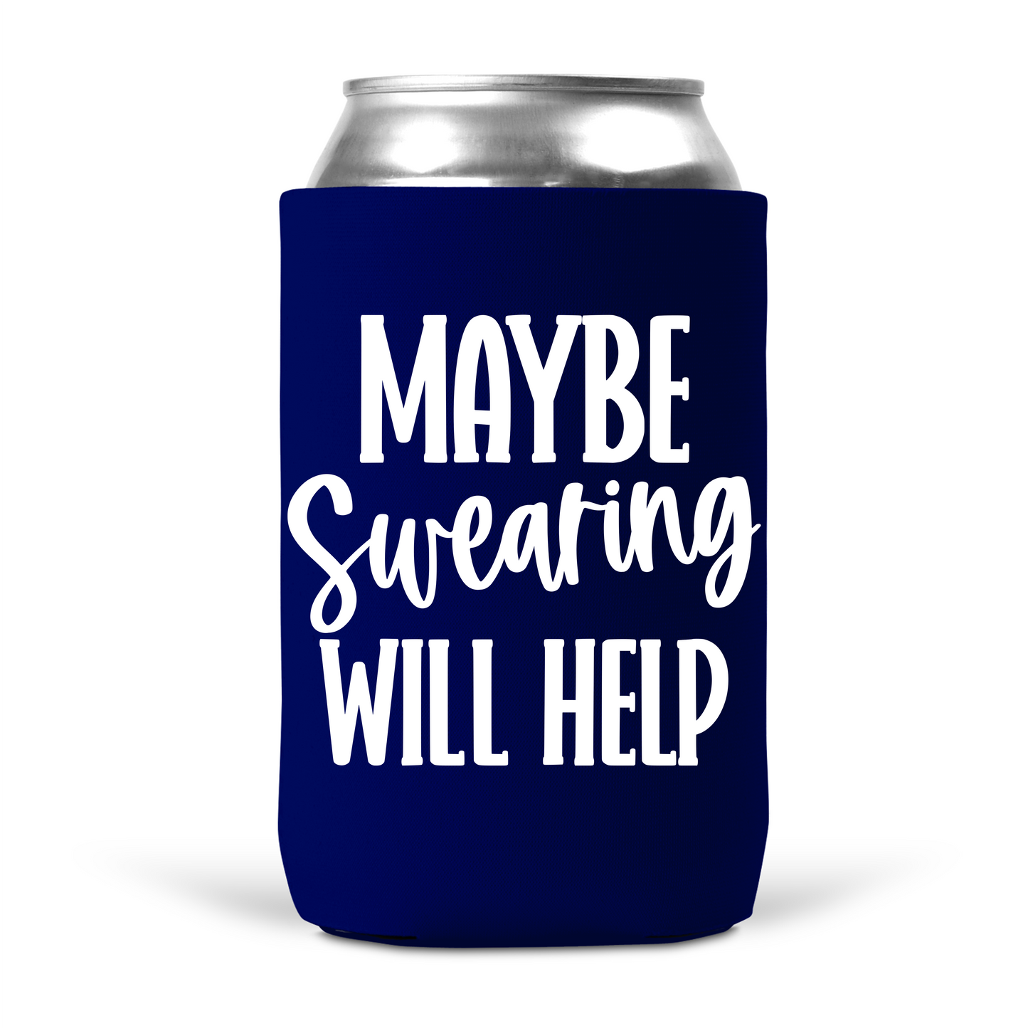 Maybe Swearing Will Help Koozie