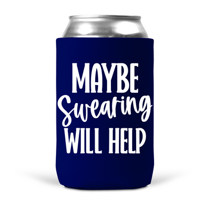 Maybe Swearing Will Help Koozie