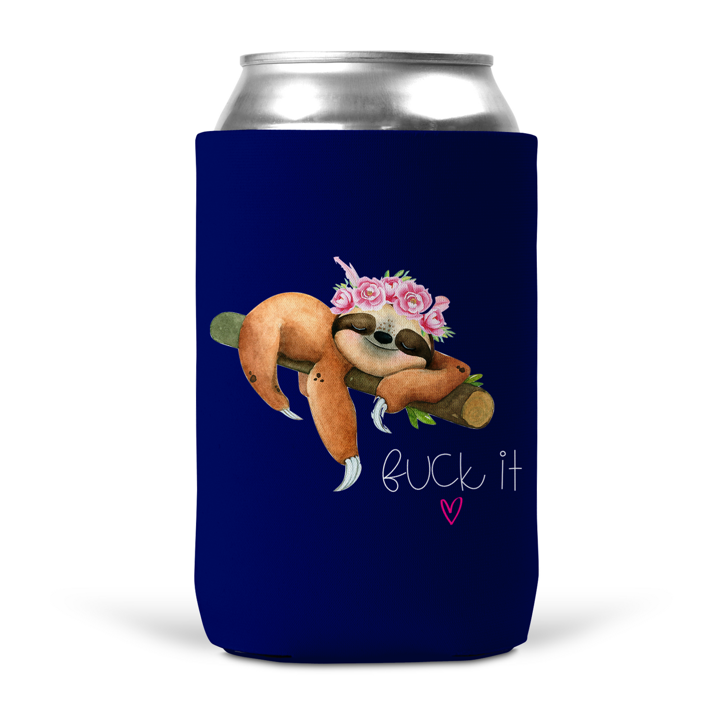 Fuck It Sloth Koozie