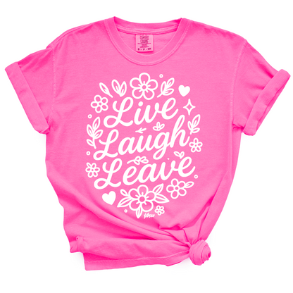 Live Laugh Leave TShirt
