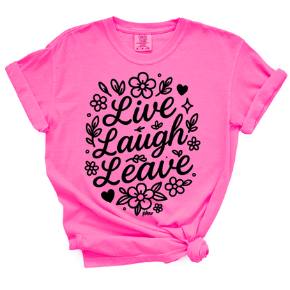 Live Laugh Leave TShirt