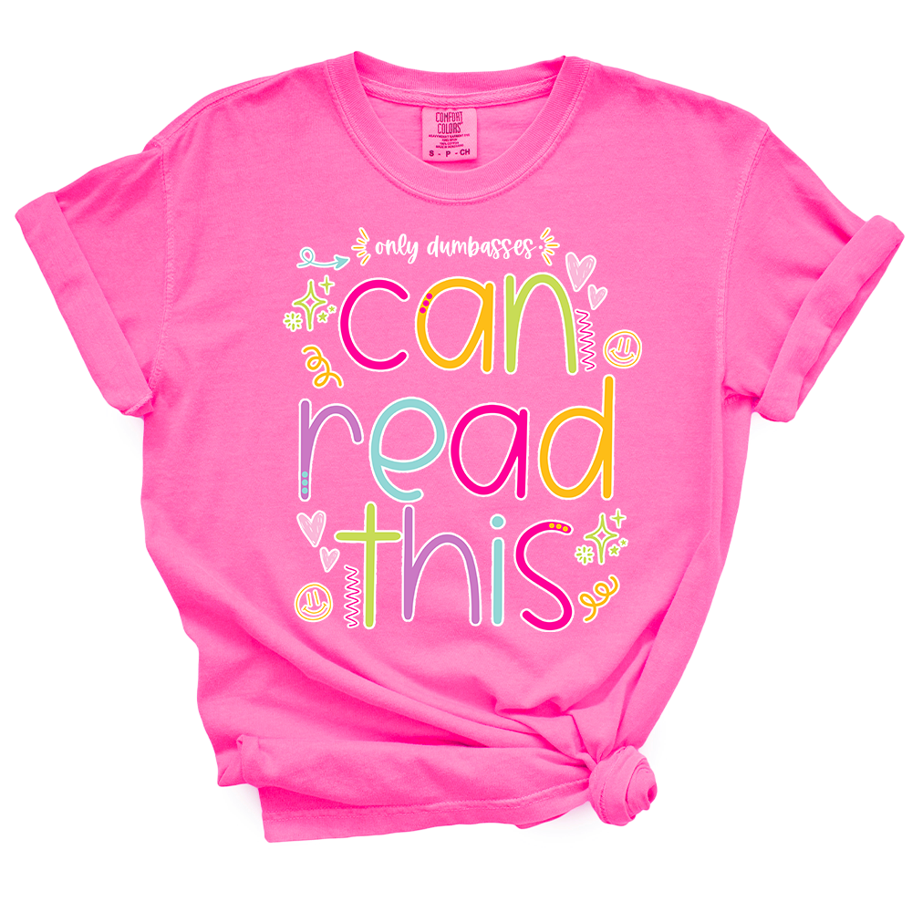 Only Dumbasses Can Read This TShirt (Girly Design)