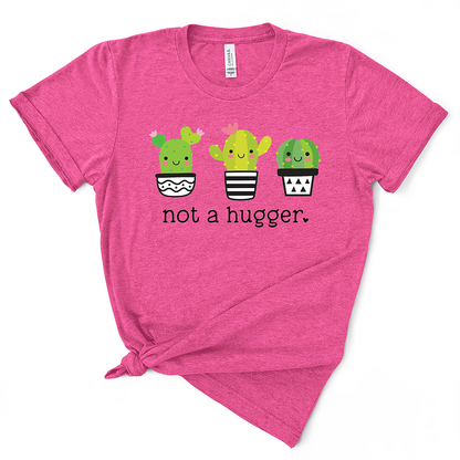 Not A Hugger TShirt