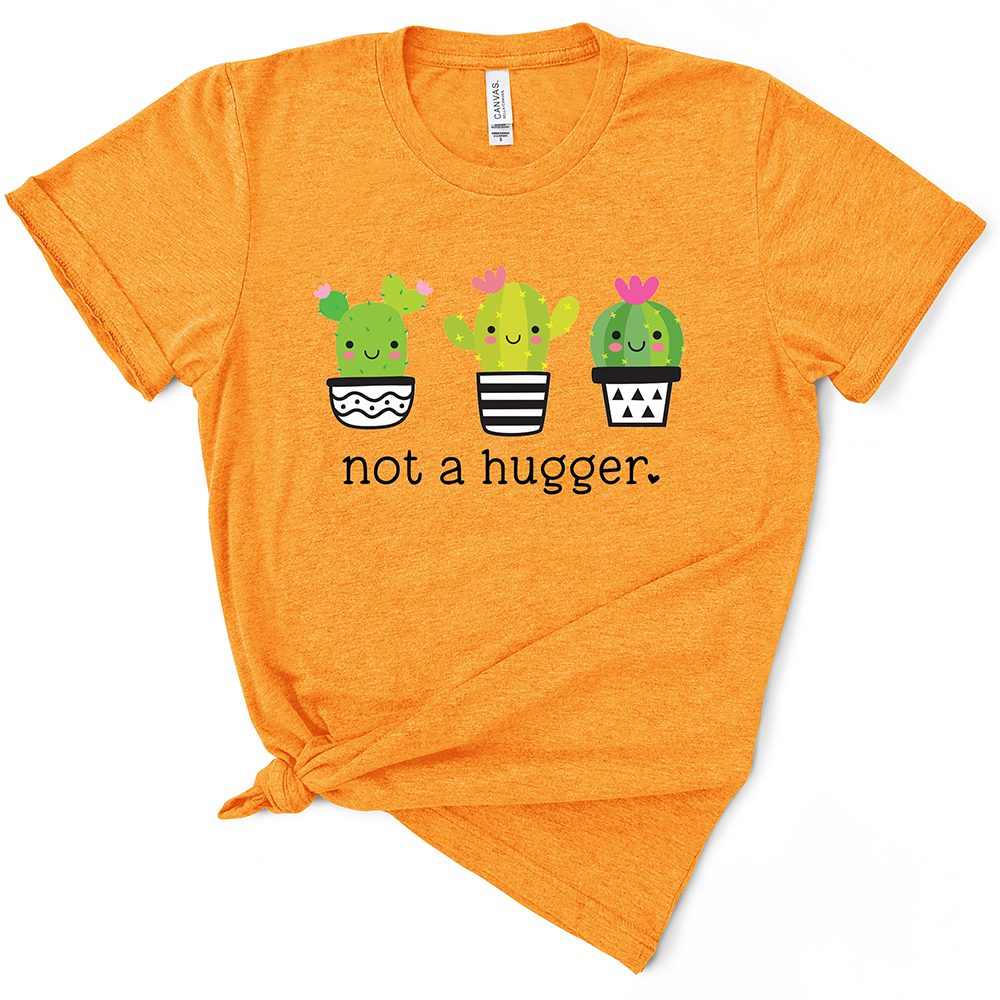 Not A Hugger TShirt