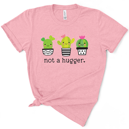 Not A Hugger TShirt