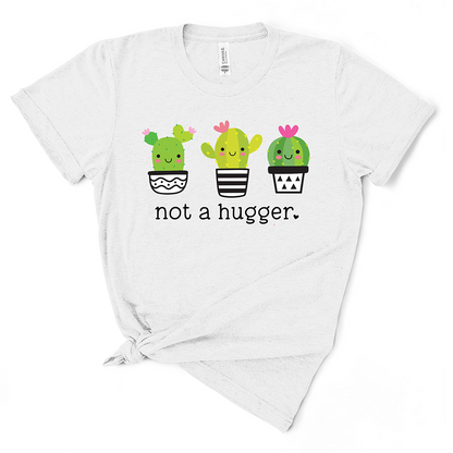 Not A Hugger TShirt