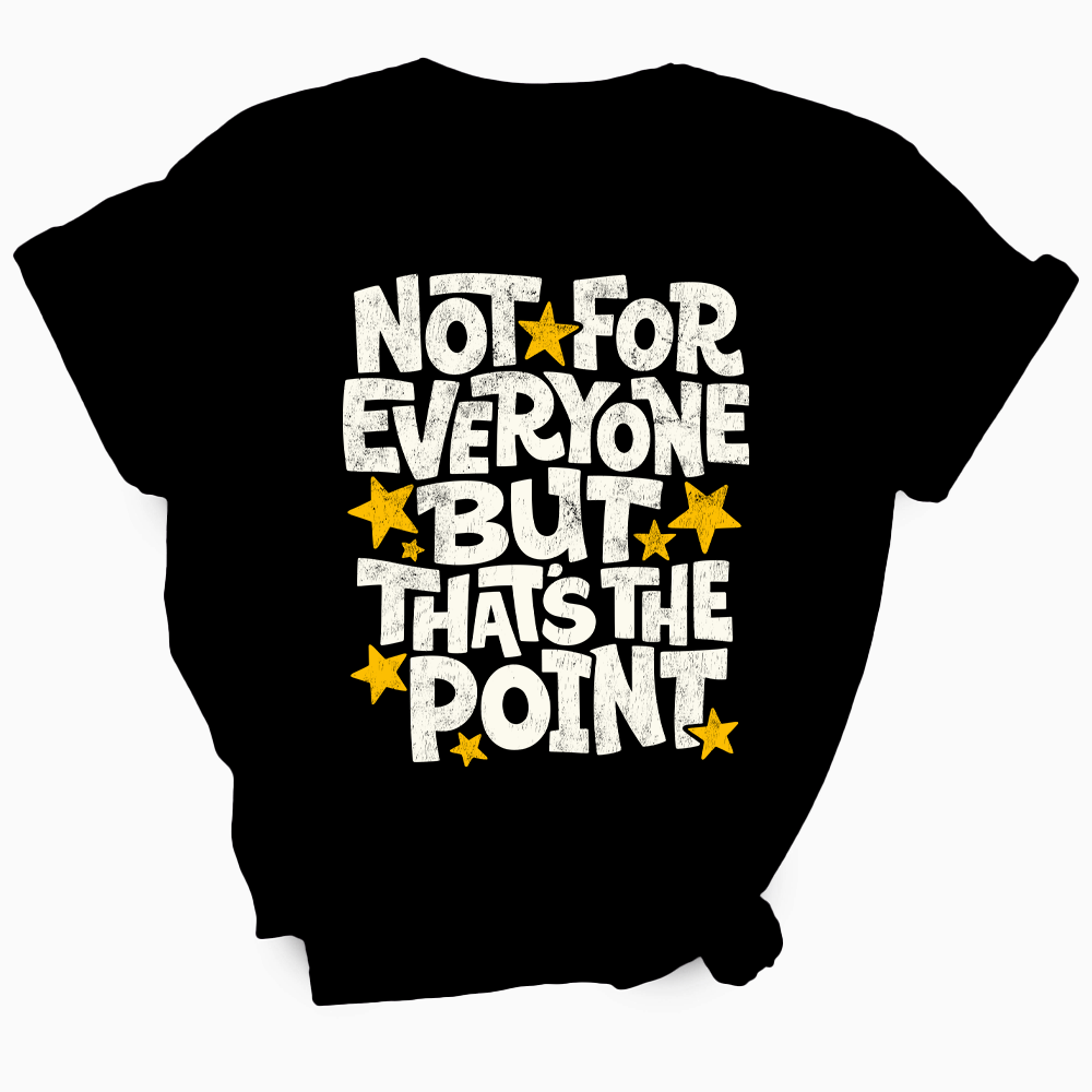 Not For Everyone TShirt