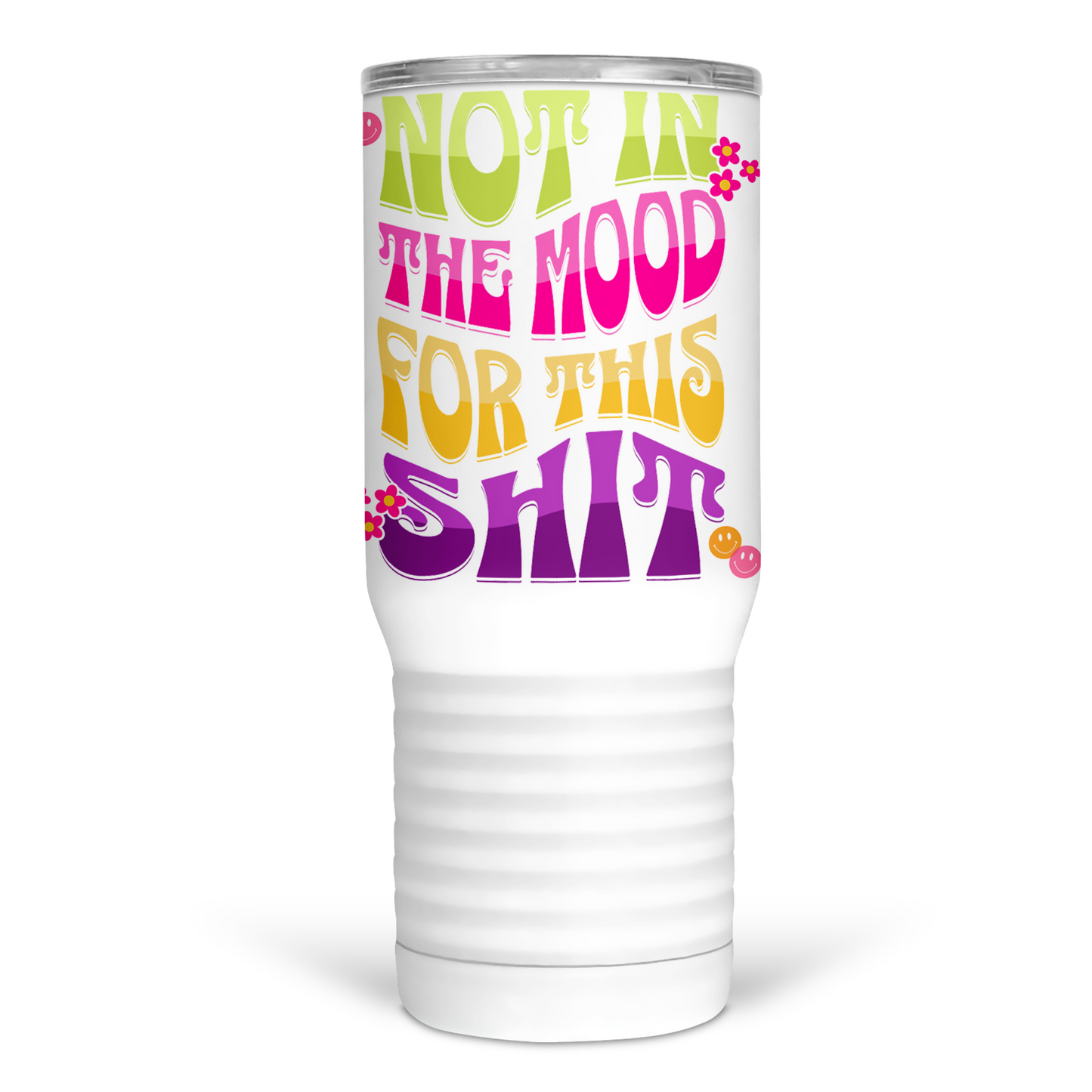 Not In The Mood For This Shit 20 Oz Travel Tumbler
