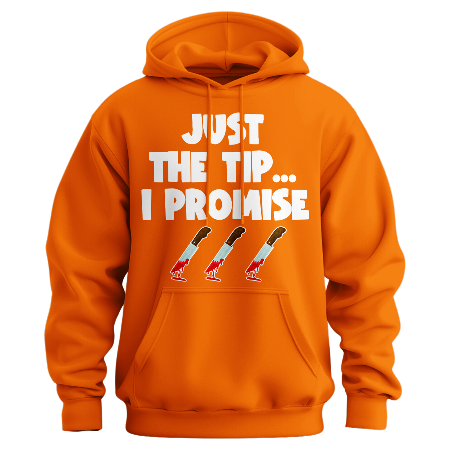 Just The Tip I Promise Hoodie