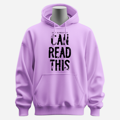 Only Dumbasses Can Read This Hoodie