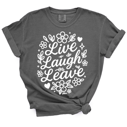 Live Laugh Leave TShirt
