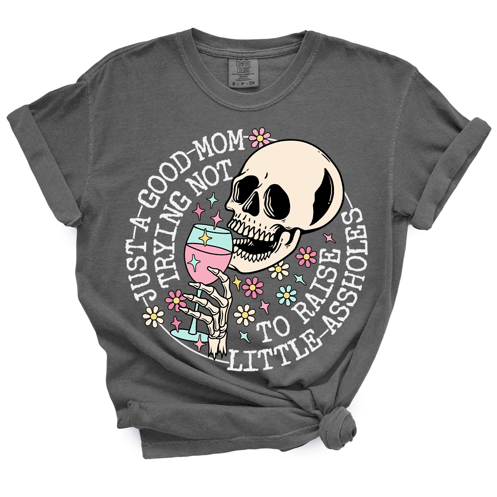 Just A Mom Trying Not To Raise Assholes TShirt