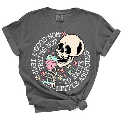Just A Mom Trying Not To Raise Assholes TShirt