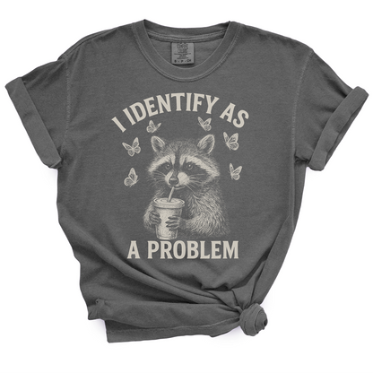 I Identify As A Problem TShirt