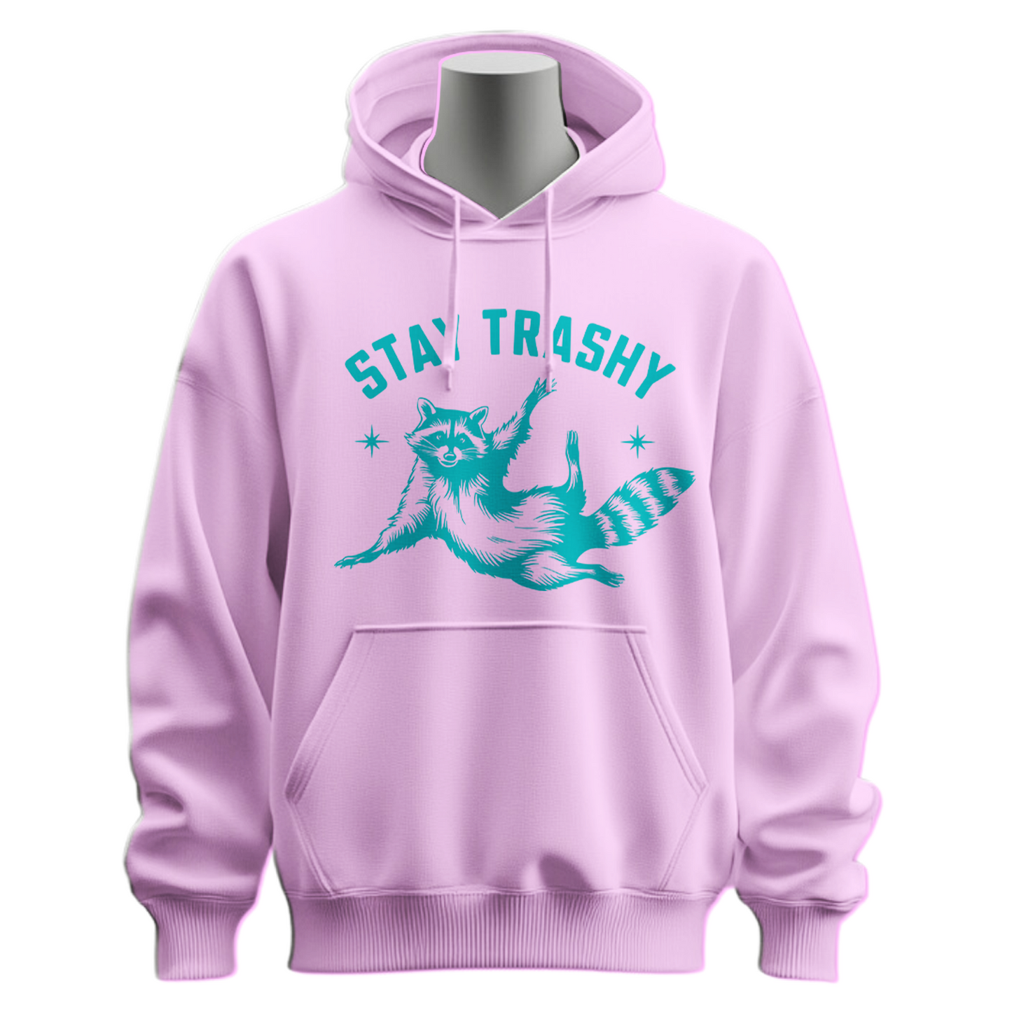 Stay Trashy Hoodie