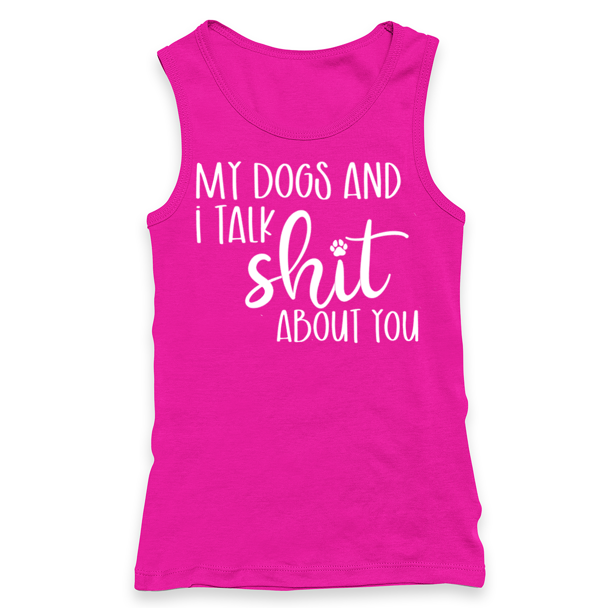 My Dogs And I Talk Shit About You Racerback Tank