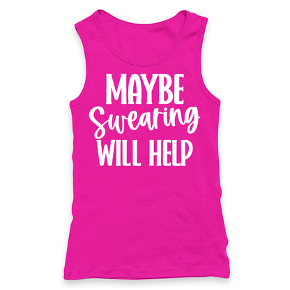 Maybe Swearing Will Help Racerback Tank