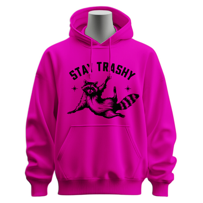 Stay Trashy Hoodie