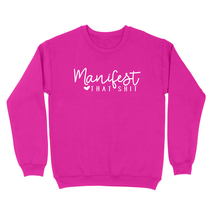 Manifest That Shit Crewneck