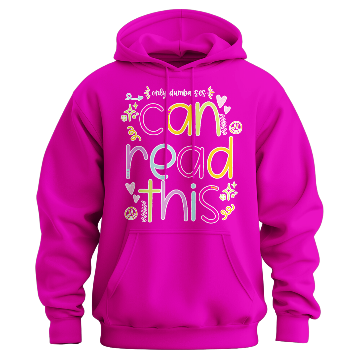 Only Dumbasses Can Read This Hoodie (Girly Design)