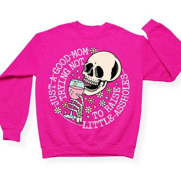 Just A Mom Trying Not To Raise Assholes Crewneck