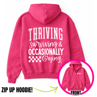 Thirving Surviving & Occasionally Crying Zip-Up Hoodie