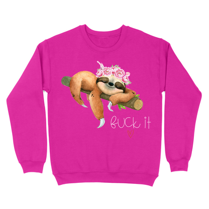 Fuck It Sloth Crewneck