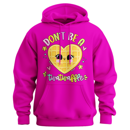 Don't Be A Twatwaffle Hoodie