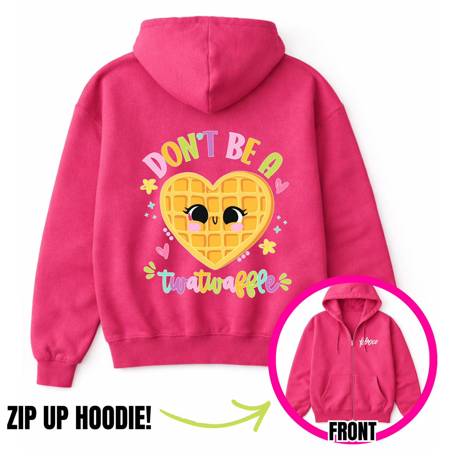 Don't Be A Twatwaffle Zip-Up Hoodie