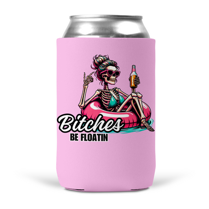 Bitches Be Floatin Koozie