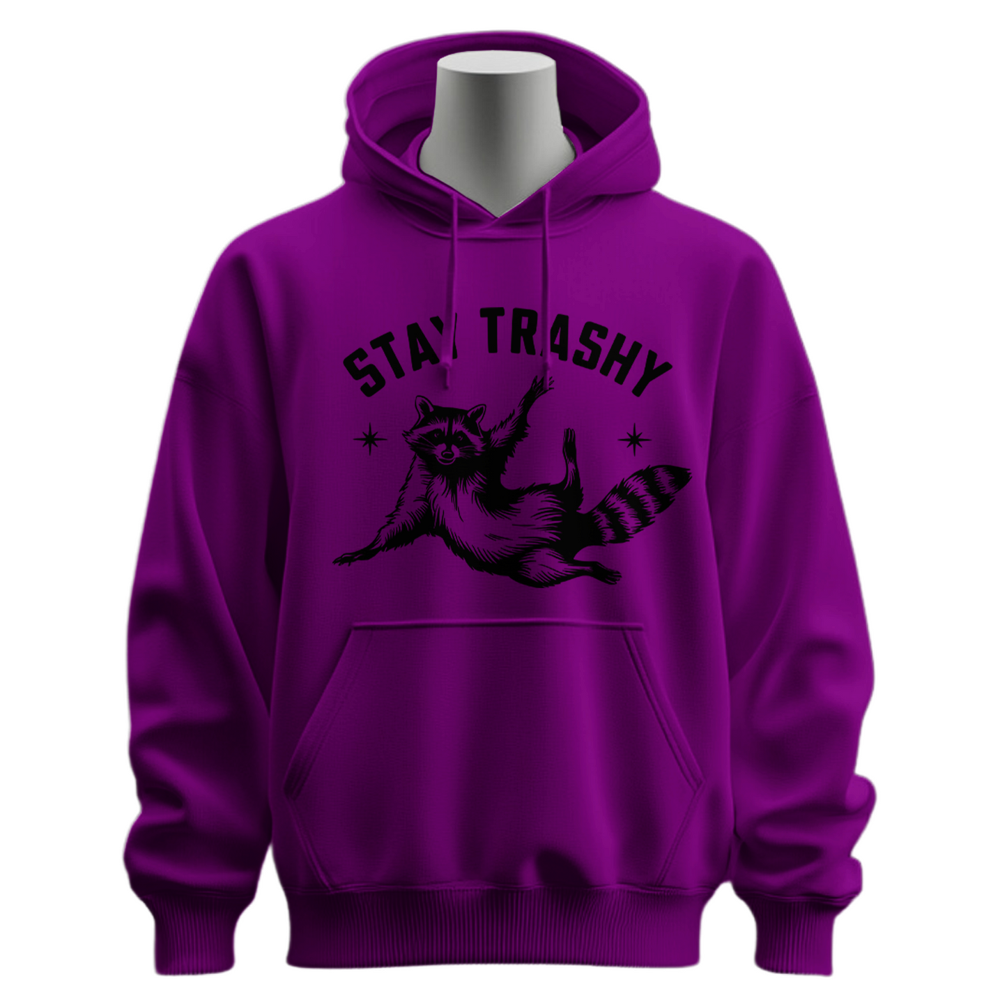 Stay Trashy Hoodie