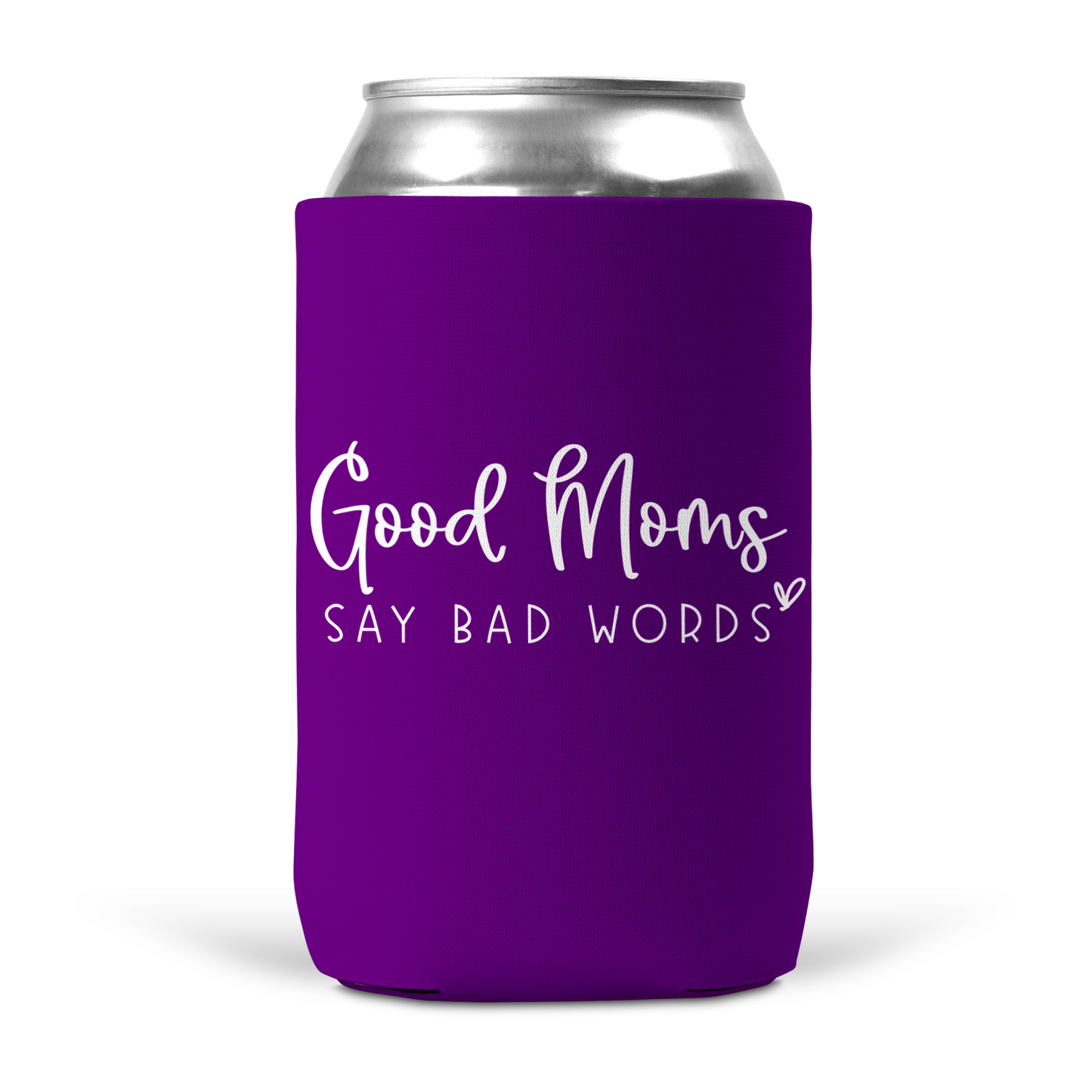 Good Moms Say Bad Words Koozie
