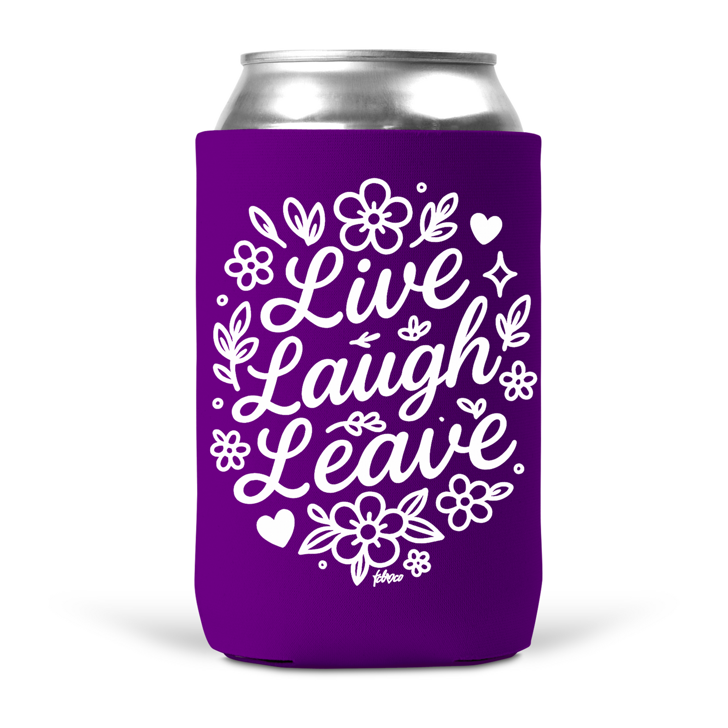 Live Laugh Leave Koozie