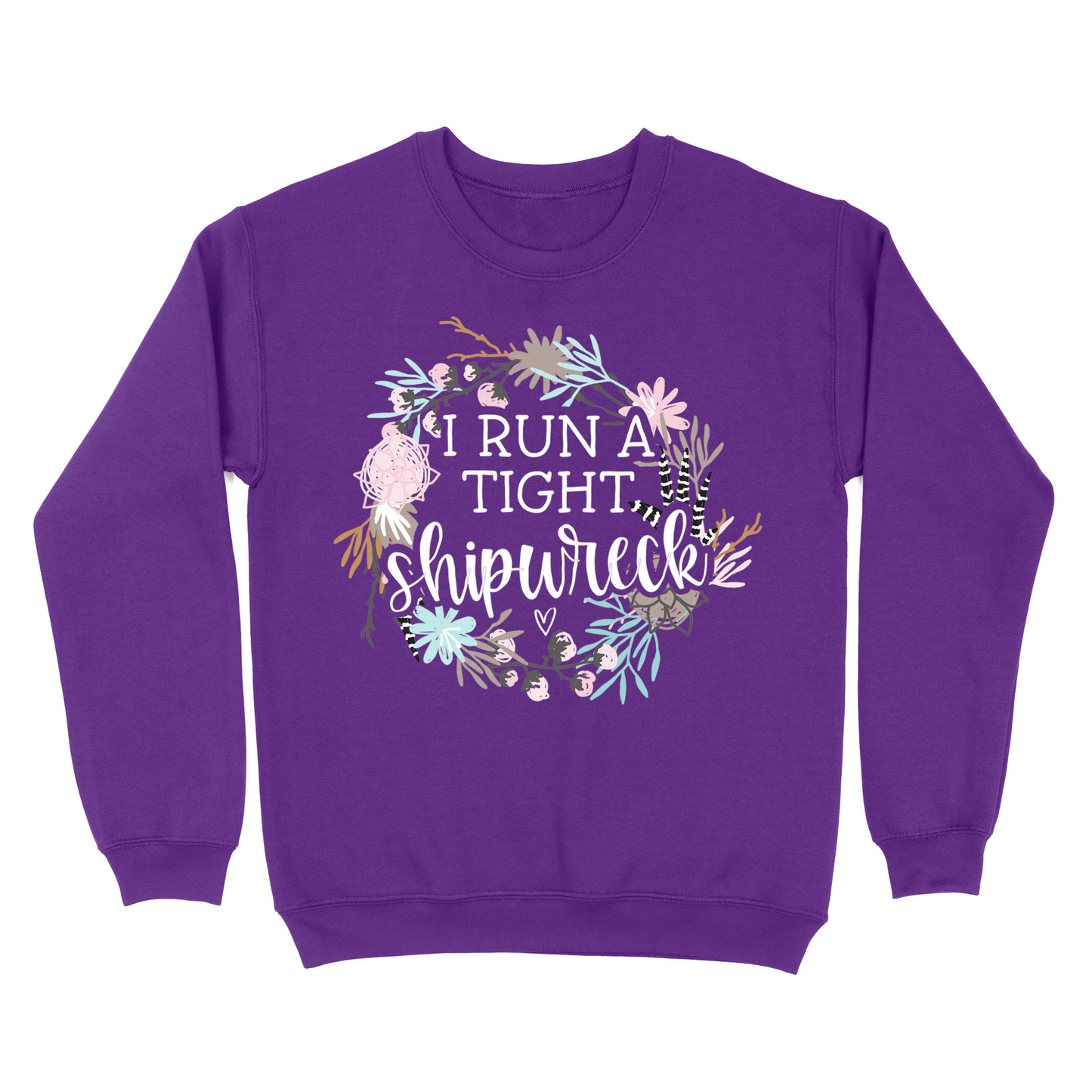 I Run A Tight Shipwreck Crewneck