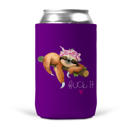 Fuck It Sloth Koozie
