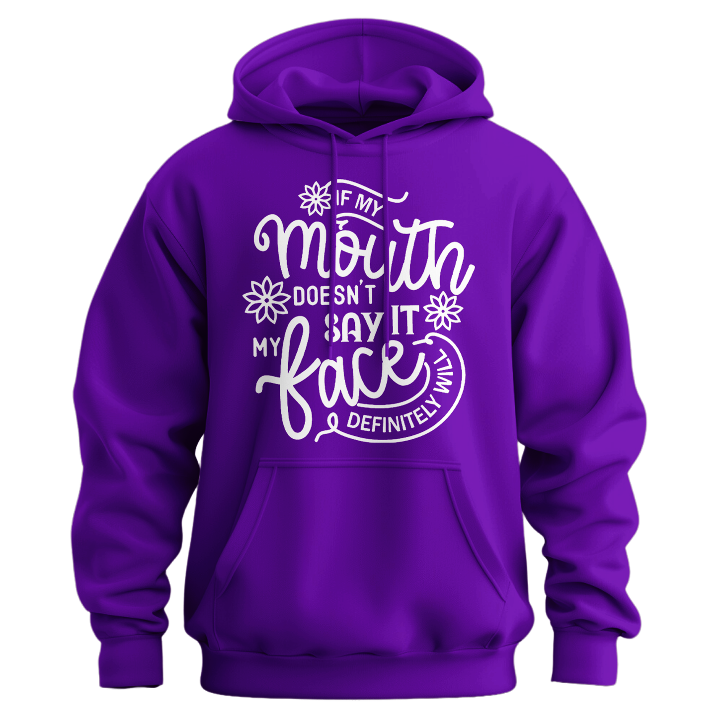 If My Mouth Doesn't Say It Hoodie