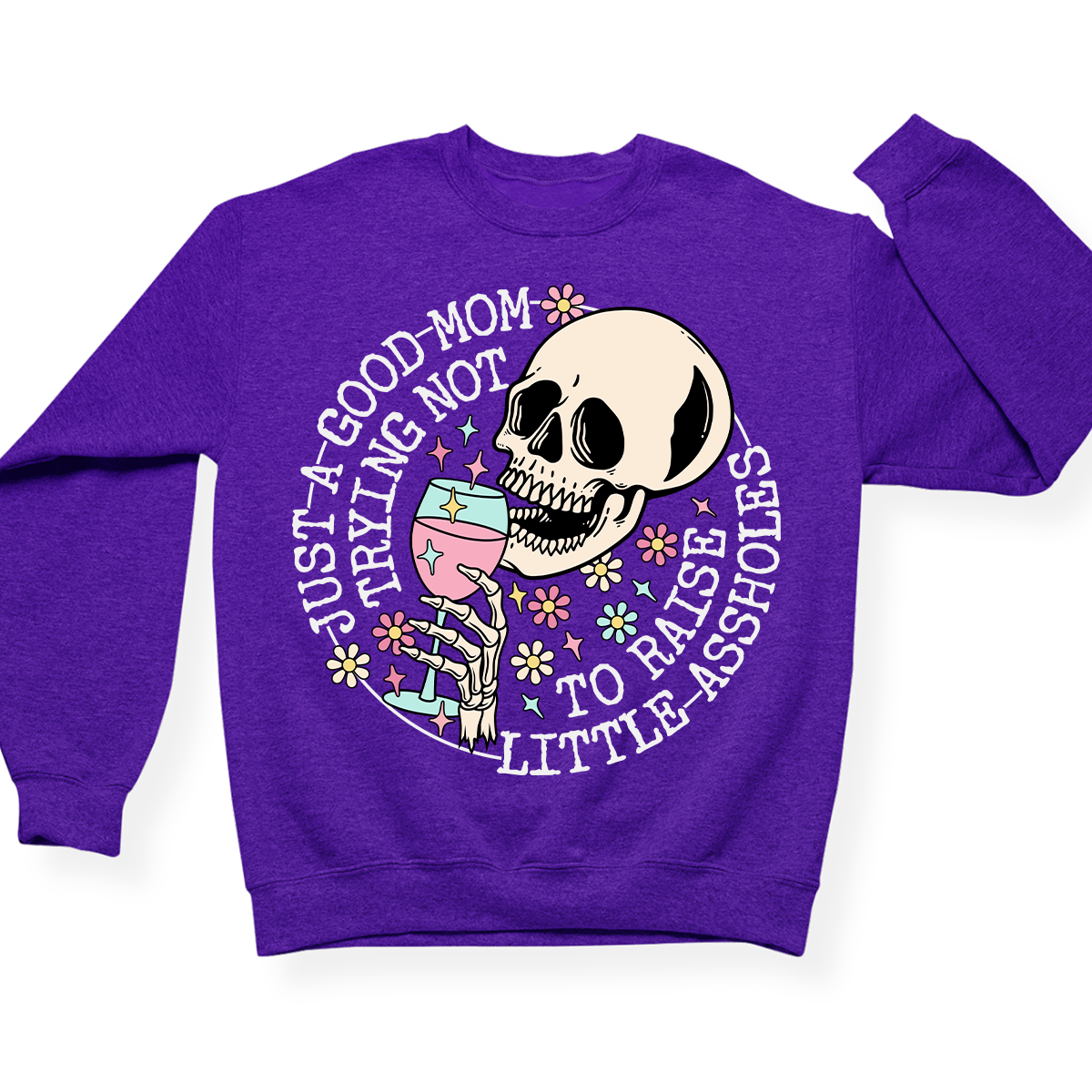 Just A Mom Trying Not To Raise Assholes Crewneck