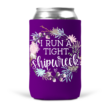I Run A Tight Shipwreck Koozie