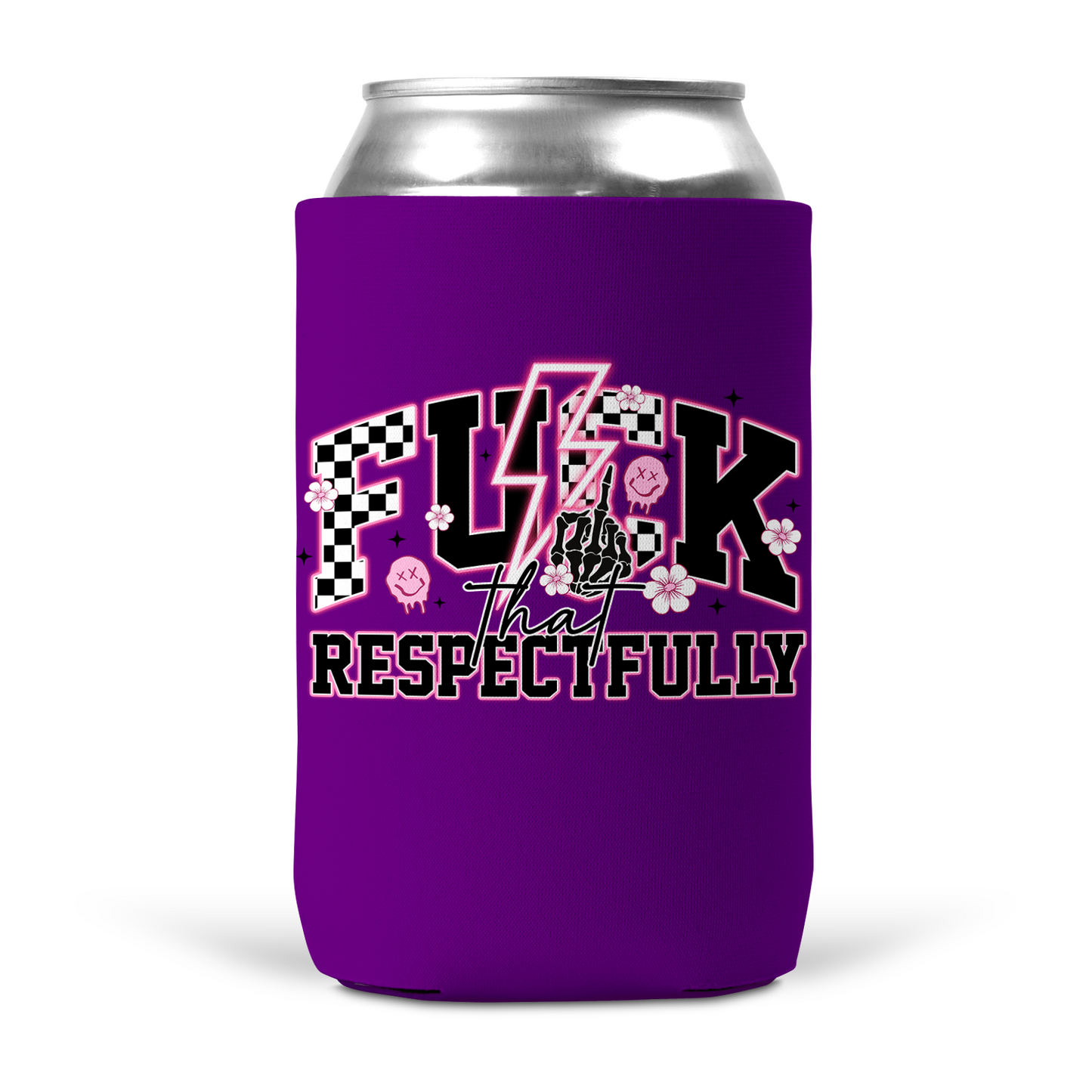 Fuck That Respectfully Koozie