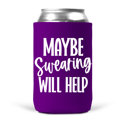 Maybe Swearing Will Help Koozie