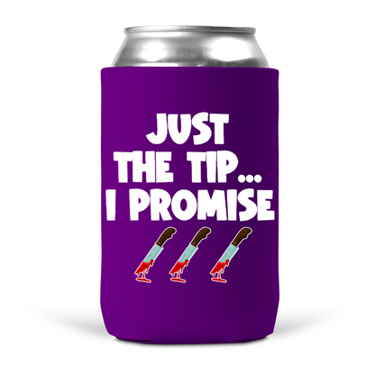Just The Tip Koozie