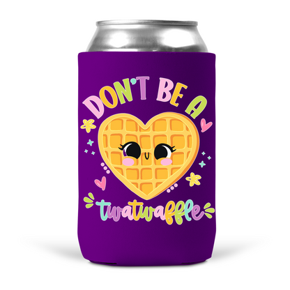 Don't Be A Twatwaffle Koozie